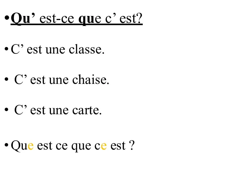 Qu’ est-ce que c’ est? C’ est une classe. C’ est une