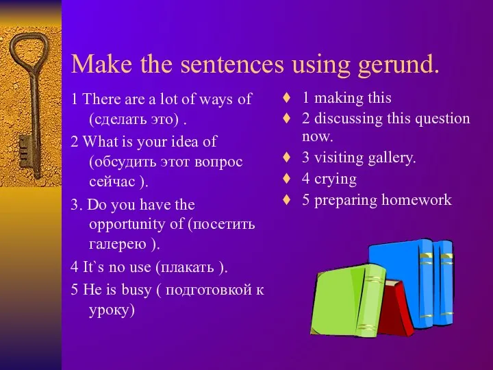 Make the sentences using gerund. 1 There are a lot of ways