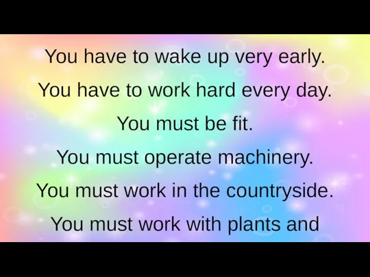You have to wake up very early. You have to work hard