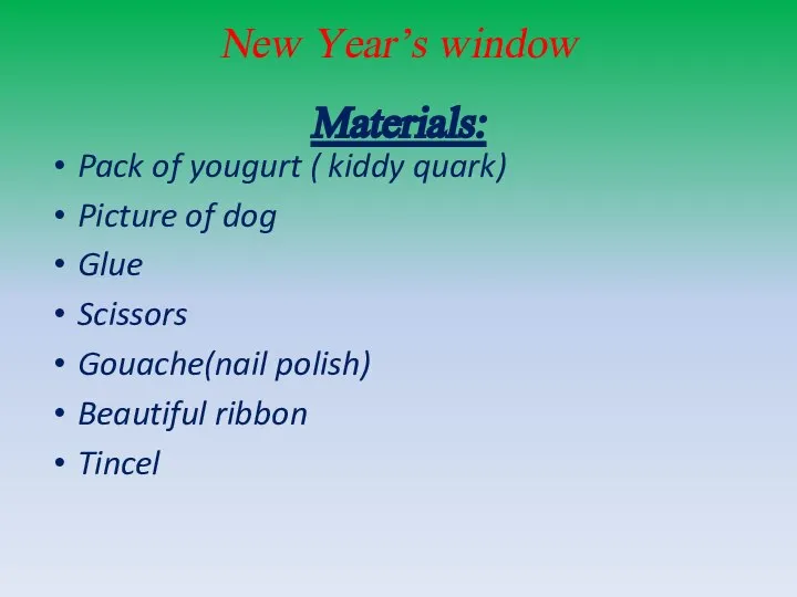 New Year’s window Materials: Pack of yougurt ( kiddy quark) Picture of