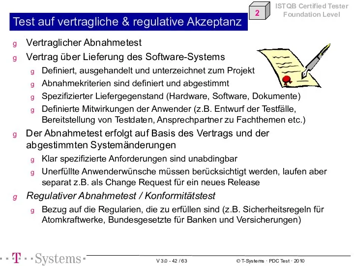 Test auf vertragliche & regulative Akzeptanz Vertraglicher Abnahmetest Vertrag über Lieferung des