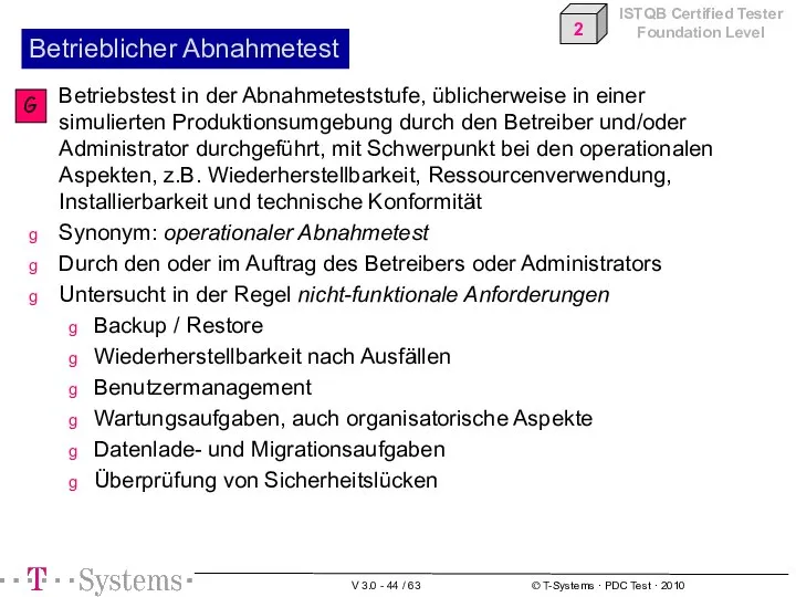 Betrieblicher Abnahmetest Betriebstest in der Abnahmeteststufe, üblicherweise in einer simulierten Produktionsumgebung durch