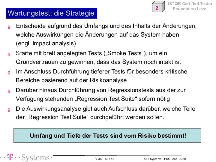 Umfang und Tiefe der Tests sind vom Risiko bestimmt! Wartungstest: die Strategie