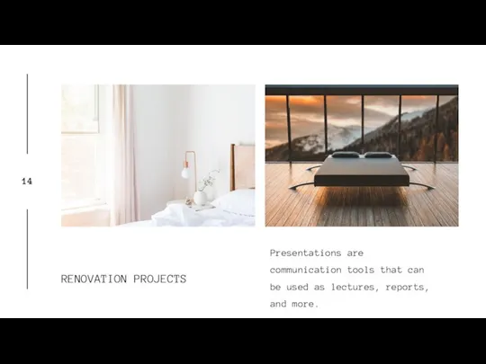 RENOVATION PROJECTS Presentations are communication tools that can be used as lectures, reports, and more.