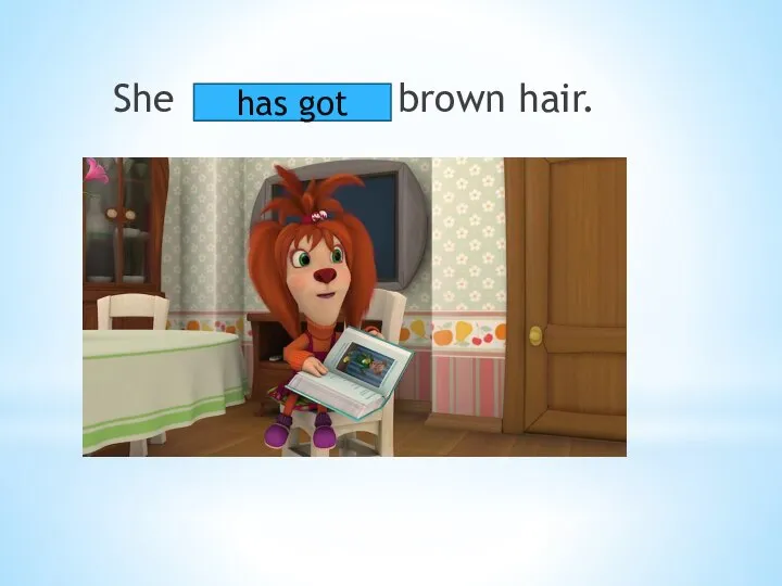 She brown hair. has got