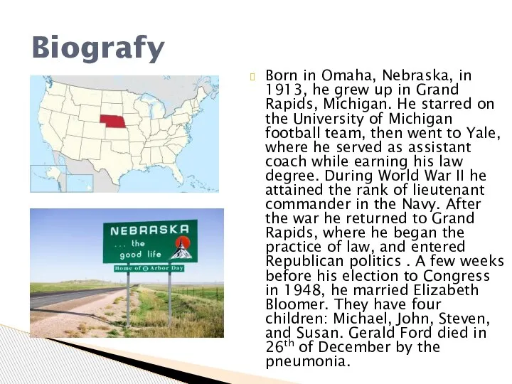 Born in Omaha, Nebraska, in 1913, he grew up in Grand Rapids,