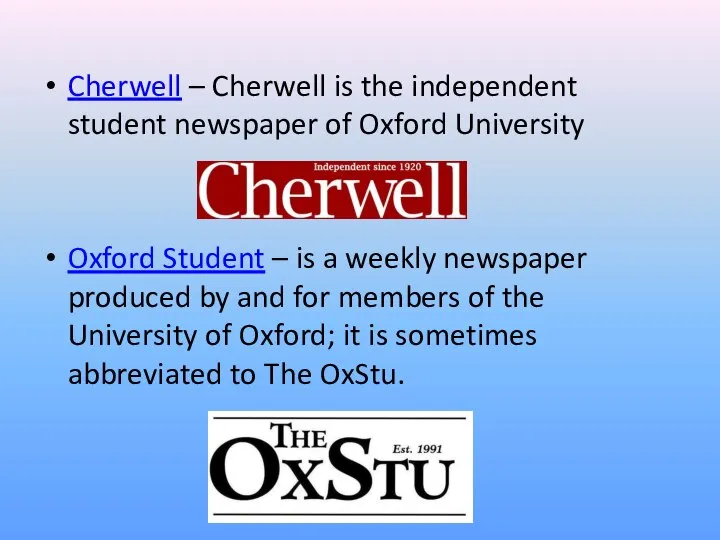 Cherwell – Cherwell is the independent student newspaper of Oxford University Oxford