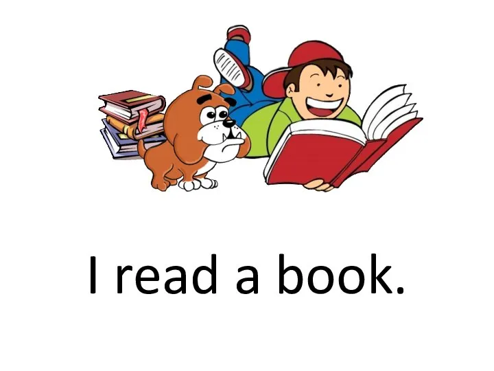I read a book.