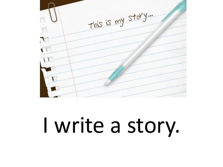 I write a story.