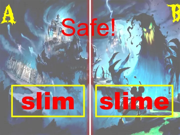 A B slim slime Safe!