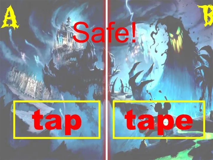 A B tap tape Safe!