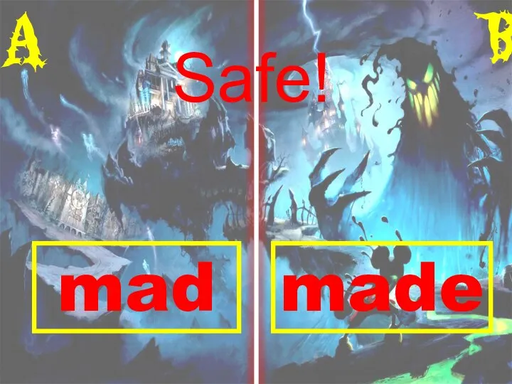 A B mad made Safe!