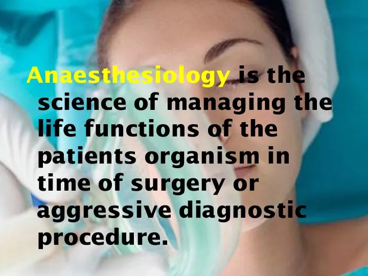 Anaesthesiology is the science of managing the life functions of the patients