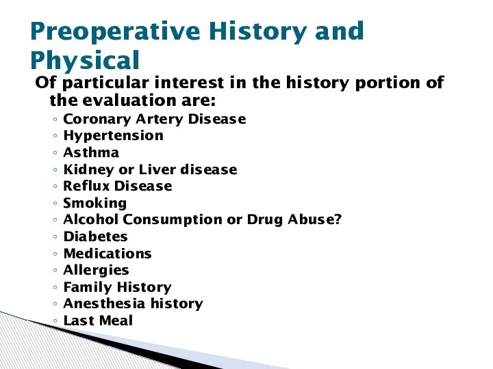 Of particular interest in the history portion of the evaluation are: Coronary
