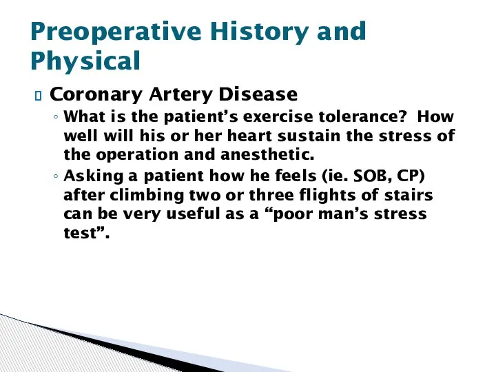 Coronary Artery Disease What is the patient’s exercise tolerance? How well will