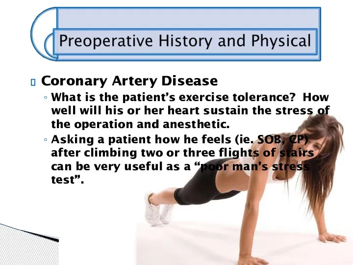 Coronary Artery Disease What is the patient’s exercise tolerance? How well will