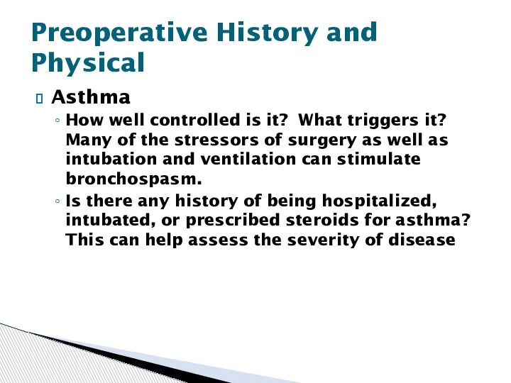 Asthma How well controlled is it? What triggers it? Many of the