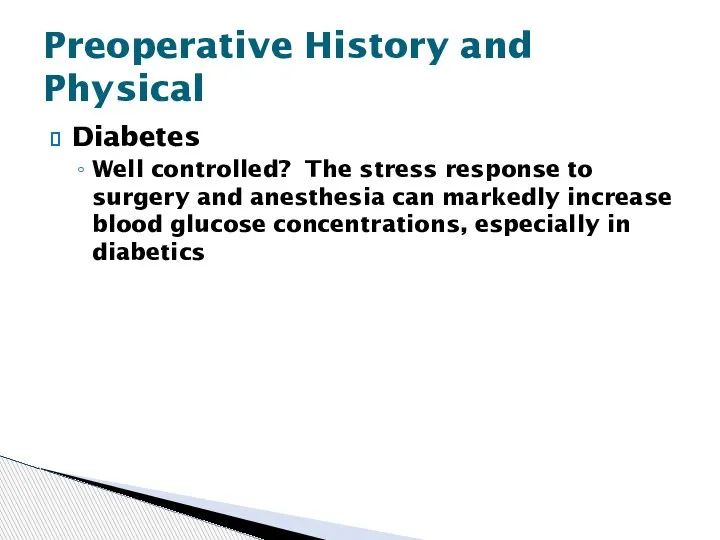 Diabetes Well controlled? The stress response to surgery and anesthesia can markedly