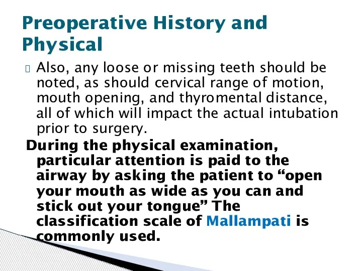 Also, any loose or missing teeth should be noted, as should cervical