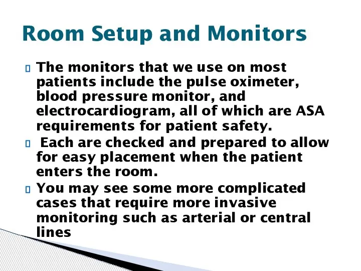 The monitors that we use on most patients include the pulse oximeter,