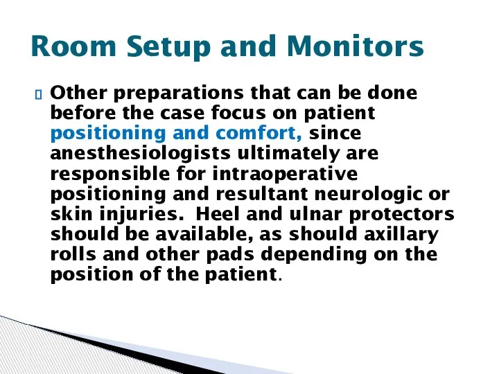 Other preparations that can be done before the case focus on patient