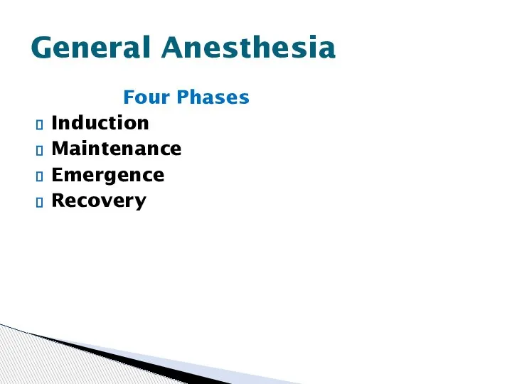 Four Phases Induction Maintenance Emergence Recovery General Anesthesia