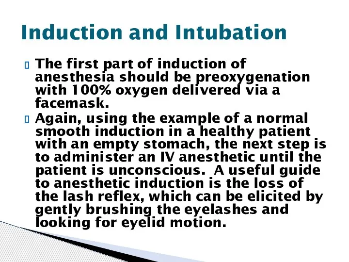 The first part of induction of anesthesia should be preoxygenation with 100%