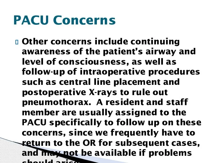 Other concerns include continuing awareness of the patient’s airway and level of