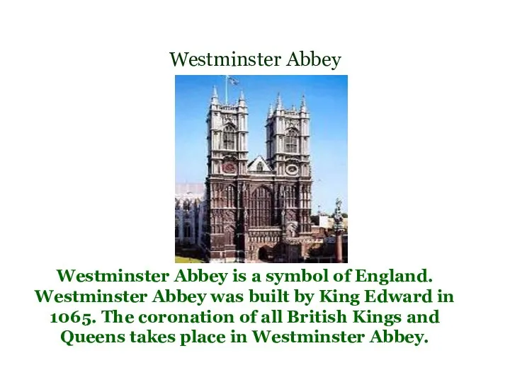 Westminster Abbey Westminster Abbey is a symbol of England. Westminster Abbey was