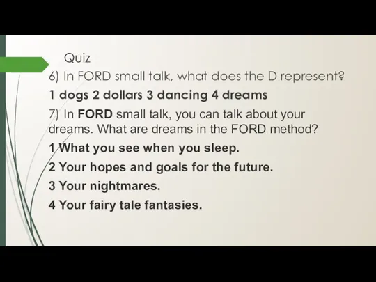 Quiz 6) In FORD small talk, what does the D represent? 1