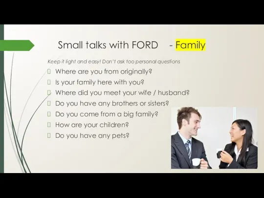 Small talks with FORD - Family Keep it light and easy! Don’t