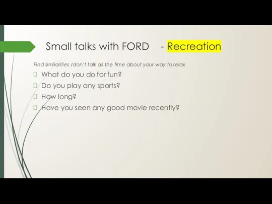 Small talks with FORD - Recreation Find similarities /don’t talk all the