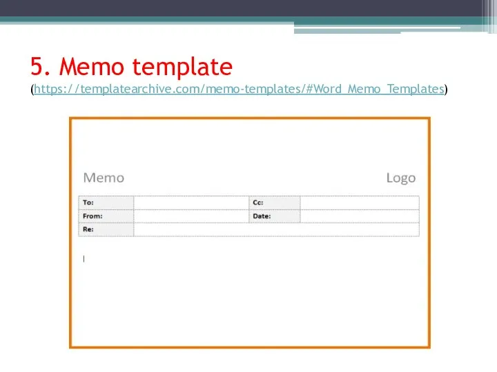 5. Memo template (https://templatearchive.com/memo-templates/#Word_Memo_Templates)