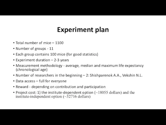 Experiment plan Total number of mice – 1100 Number of groups -