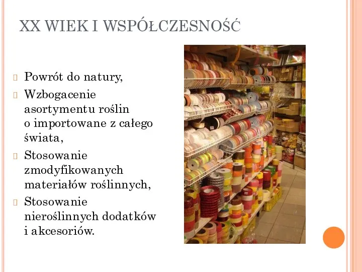 XX WIEK I WSPÓŁCZESNOŚĆ Powrót do natury, Wzbogacenie asortymentu roślin o importowane