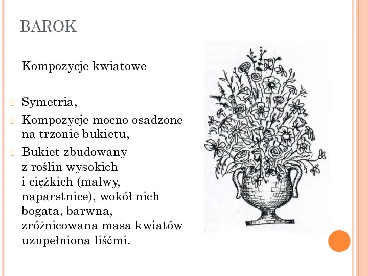 BAROK Kompozycje kwiatowe Symetria, Kompozycje mocno osadzone na trzonie bukietu, Bukiet zbudowany