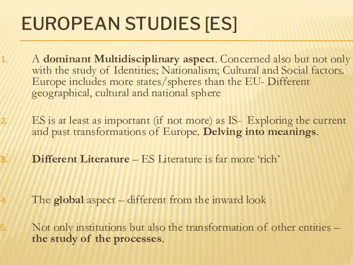 [ES] EUROPEAN STUDIES A dominant Multidisciplinary aspect. Concerned also but not only