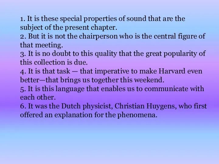 1. It is these special properties of sound that are the subject