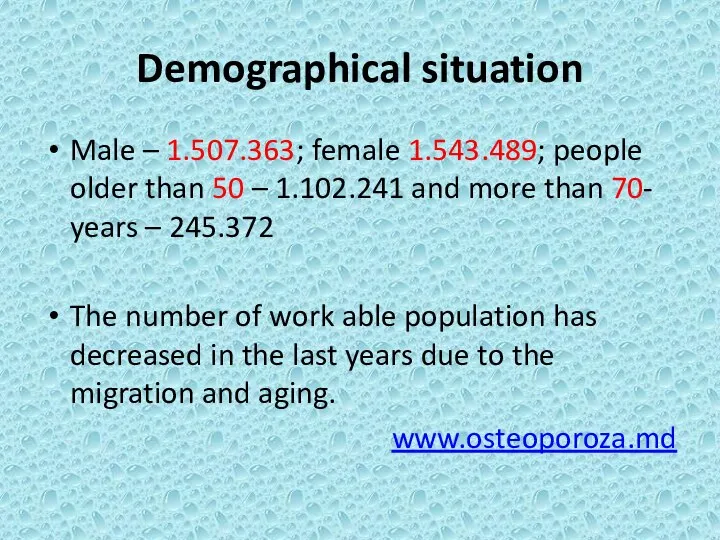 Demographical situation Male – 1.507.363; female 1.543.489; people older than 50 –