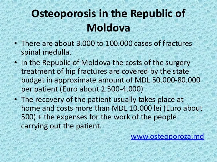 Osteoporosis in the Republic of Moldova There are about 3.000 to 100.000