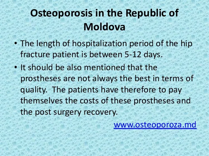 Osteoporosis in the Republic of Moldova The length of hospitalization period of