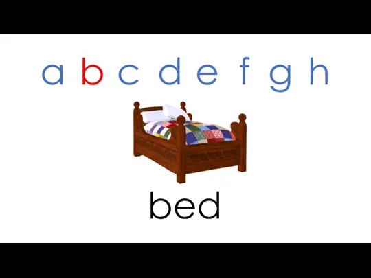 bed a b c d e f g h