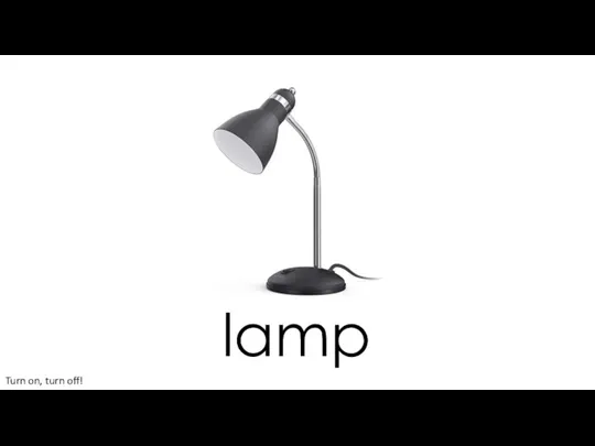 lamp Turn on, turn off!