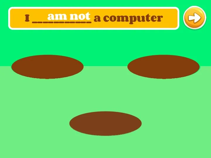 I ___________ a computer am not