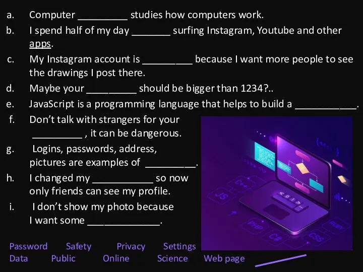 Computer _________ studies how computers work. I spend half of my day