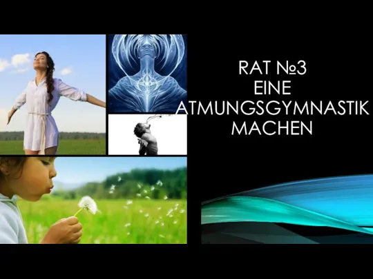 RAT №3 EINE ATMUNGSGYMNASTIK MACHEN