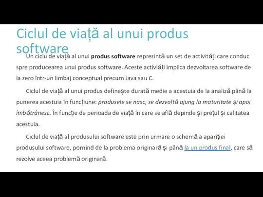 Ciclul de viață al unui produs software Un ciclu de viață al