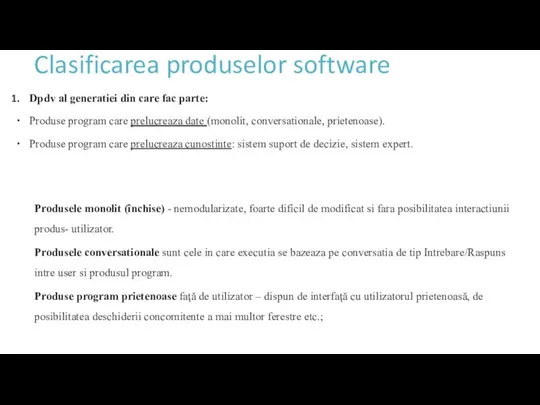 Clasificarea produselor software Dpdv al generatiei din care fac parte: Produse program