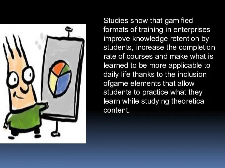 Studies show that gamified formats of training in enterprises improve knowledge retention