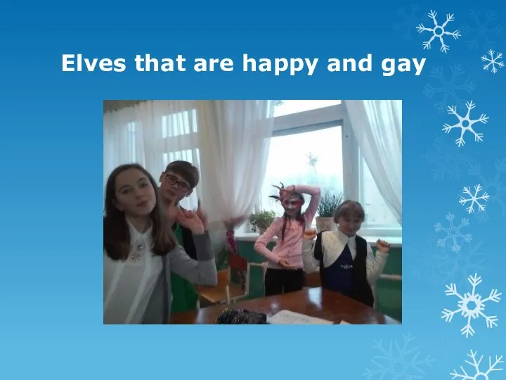 Elves that are happy and gay